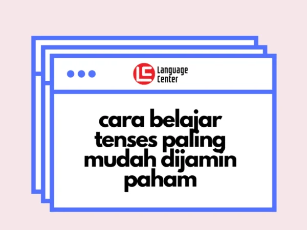 Cara Menghafal Tenses dengan Cepat dan Mudah